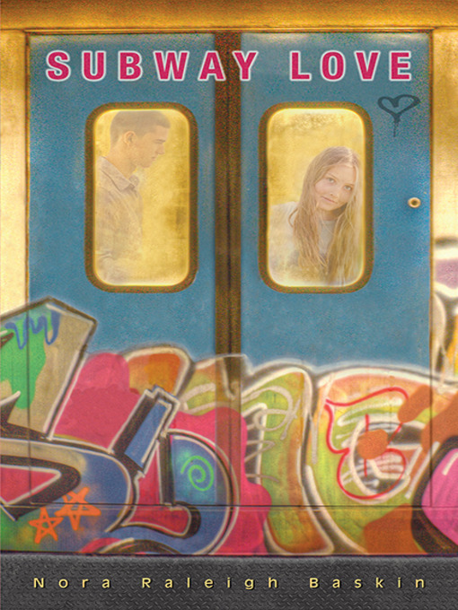 Nora Raleigh Baskin创作的Subway Love作品的详细信息 - 可供借阅
